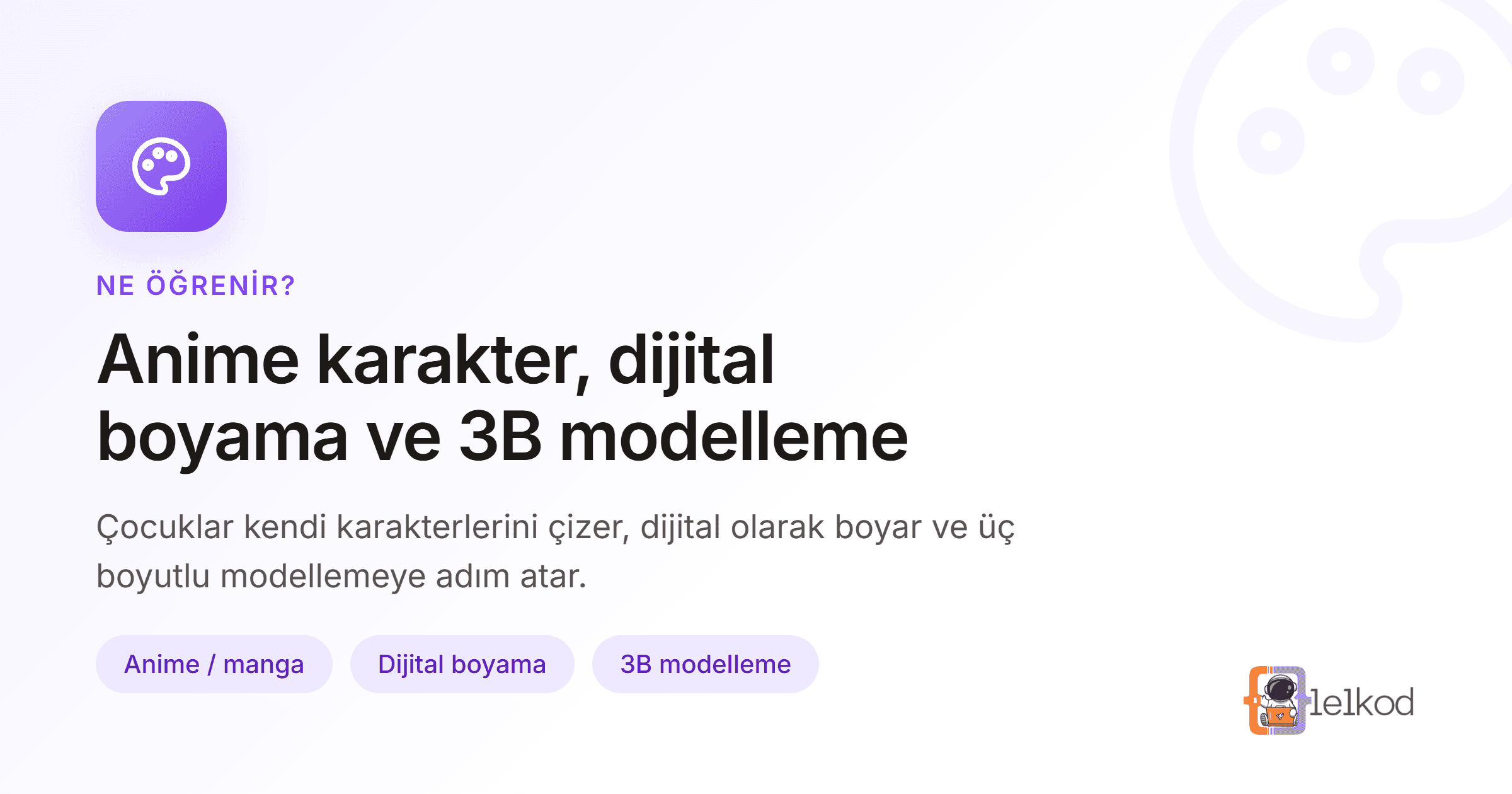 Çocuklar için dijital çizim: anime, dijital boyama, 3B modelleme