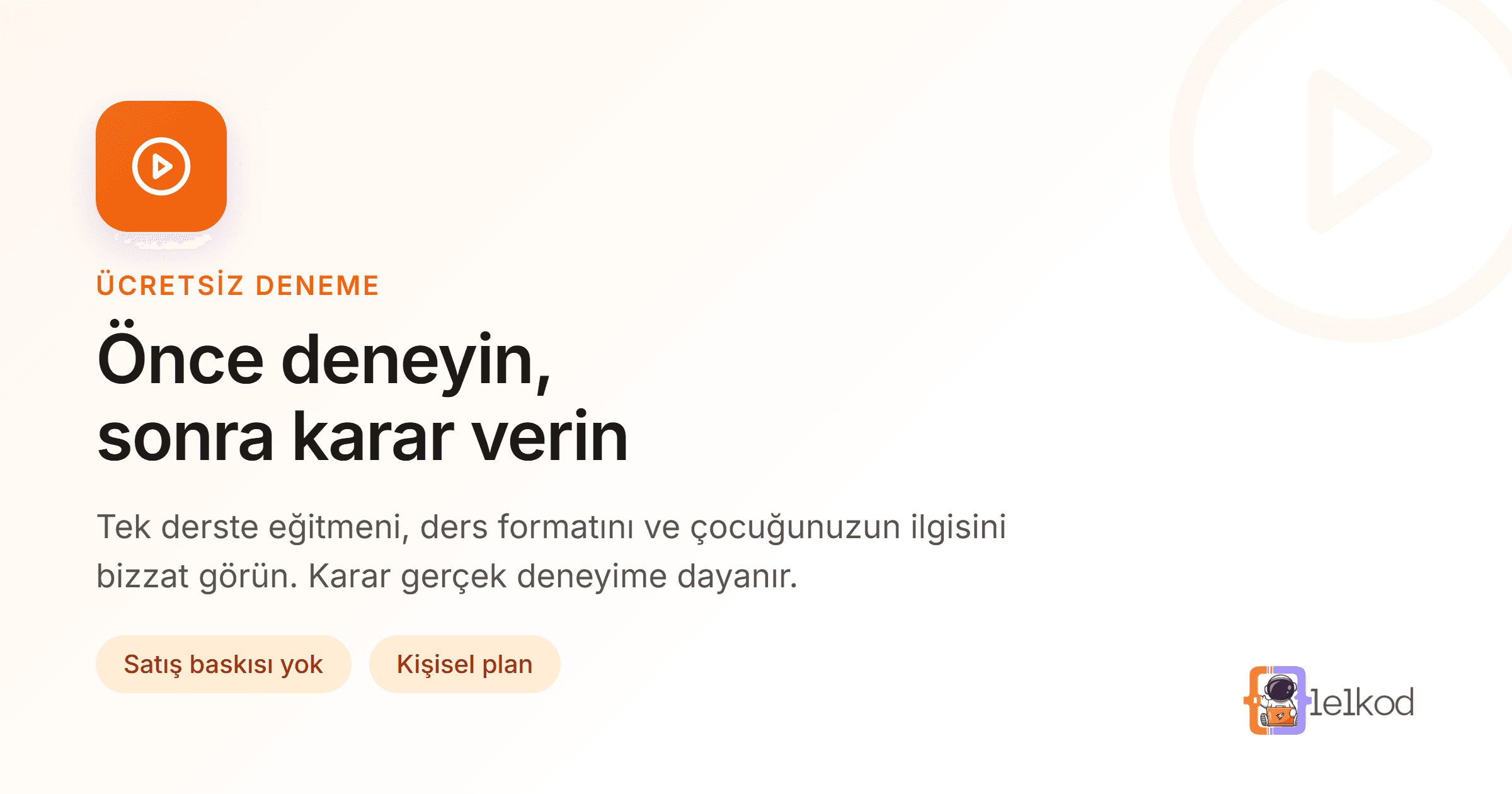 1e1kod ücretsiz deneme dersi: önce deneyin sonra karar verin, satış baskısı yok, kişiselleştirilmiş plan